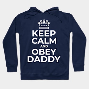 Keep Calm and Obey Daddy Kinky DDlg BDSM Hoodie